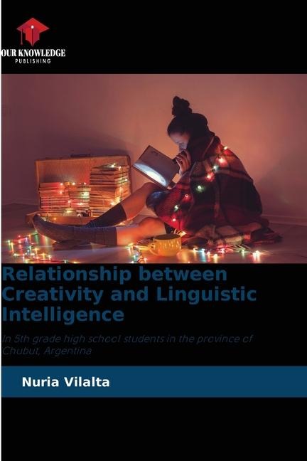 Relationship between Creativity and Linguistic Intelligence: In 5th grade high school students in the province of Chubut, Argentina