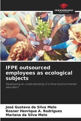 IFPE outsourced employees as ecological subjects: Developing an understanding of critical environmental education