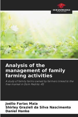 Analysis of the management of family farming activities: A study of family farms owned by farmers linked to the free market in Dom Pedrito-RS