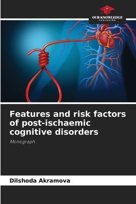 Features and risk factors of post-ischaemic cognitive disorders: Monograph