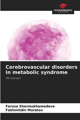 Cerebrovascular disorders in metabolic syndrome: Monograph