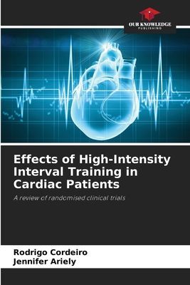 Effects of High-Intensity Interval Training in Cardiac Patients: A review of randomised clinical trials