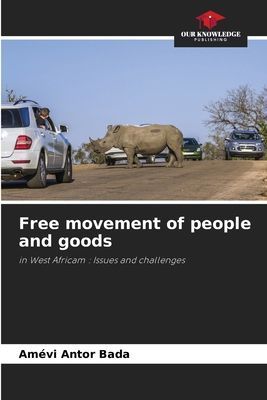 Free movement of people and goods: in West Africam : Issues and challenges