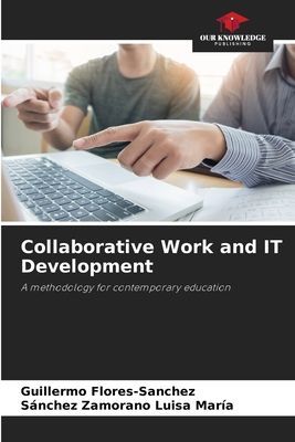 Collaborative Work and IT Development: A methodology for contemporary education