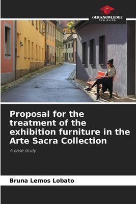 Proposal for the treatment of the exhibition furniture in the Arte Sacra Collection: A case study