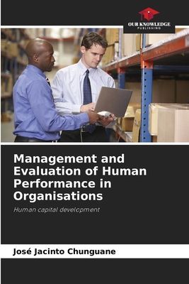 Management and Evaluation of Human Performance in Organisations: Human capital development
