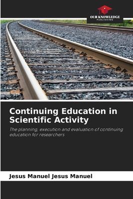 Continuing Education in Scientific Activity: The planning, execution and evaluation of continuing education for researchers