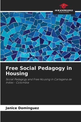 Free Social Pedagogy in Housing: Social Pedagogy and Free Housing in Cartagena de Indias - Colombia