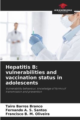 Hepatitis B: vulnerabilities and vaccination status in adolescents: Vulnerability behaviour, knowledge of forms of transmission and prevention