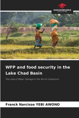 WFP and food security in the Lake Chad Basin: The case of Mayo-Tsanaga in Far North Cameroon