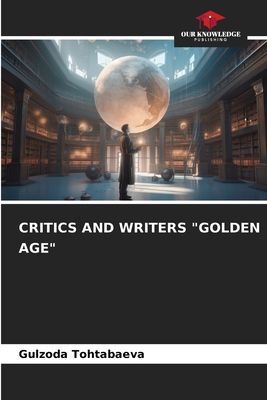 CRITICS AND WRITERS GOLDEN AGE
