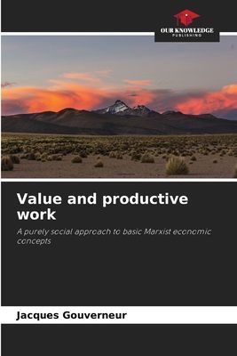 Value and productive work: A purely social approach to basic Marxist economic concepts