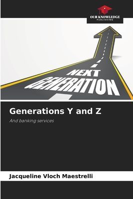 Generations Y and Z: And banking services