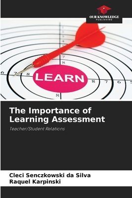The Importance of Learning Assessment: Teacher/Student Relations