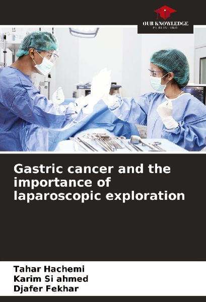 Gastric cancer and the importance of laparoscopic exploration