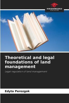 Theoretical and legal foundations of land management: Legal regulation of land management