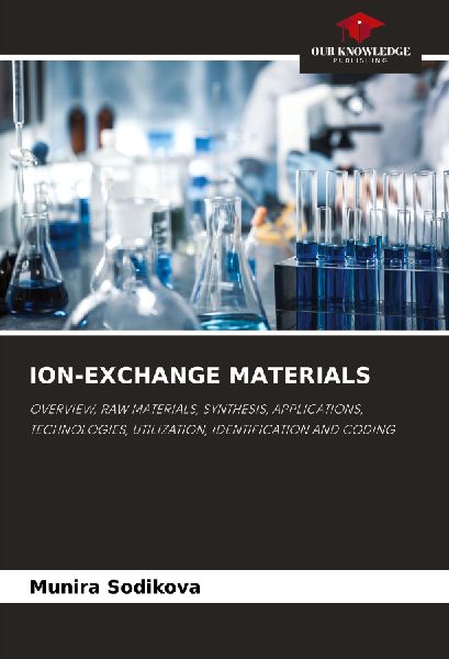 ION-EXCHANGE MATERIALS: OVERVIEW, RAW MATERIALS, SYNTHESIS, APPLICATIONS, TECHNOLOGIES, UTILIZATION, IDENTIFICATION AND CODING