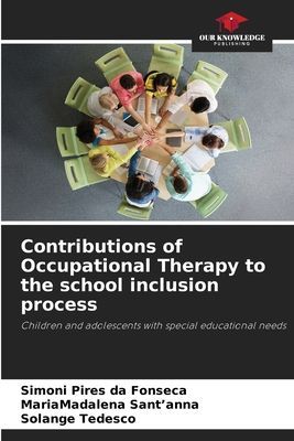 Contributions of Occupational Therapy to the school inclusion process: Children and adolescents with special educational needs