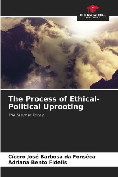 The Process of Ethical-Political Uprooting: The Teacher Today