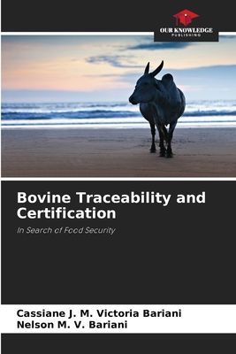 Bovine Traceability and Certification: In Search of Food Security