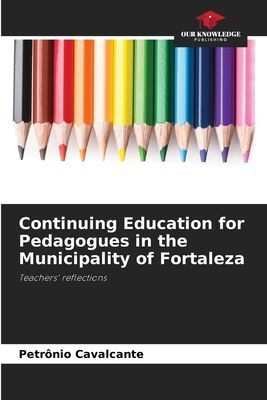 Continuing Education for Pedagogues in the Municipality of Fortaleza: Teachers reflections
