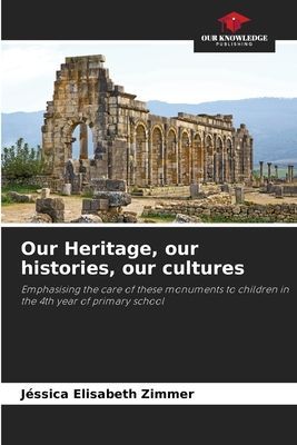 Our Heritage, our histories, our cultures: Emphasising the care of these monuments to children in the 4th year of primary school