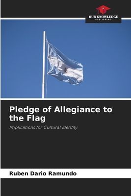 Pledge of Allegiance to the Flag: Implications for Cultural Identity