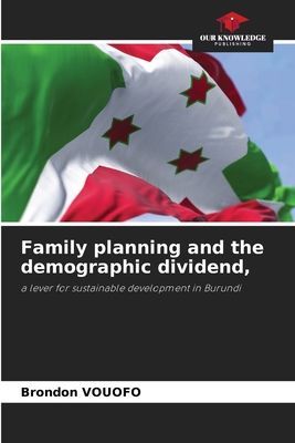 Family planning and the demographic dividend,: a lever for sustainable development in Burundi
