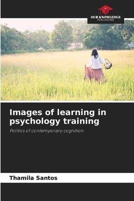 Images of learning in psychology training: Politics of contemporary cognition