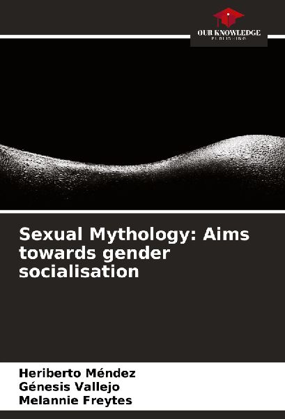 Sexual Mythology: Aims towards gender socialisation