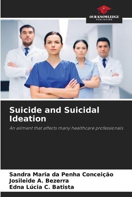 Suicide and Suicidal Ideation: An ailment that affects many healthcare professionals