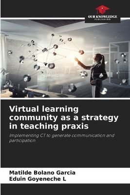 Virtual learning community as a strategy in teaching praxis: Implementing CT to generate communication and participation