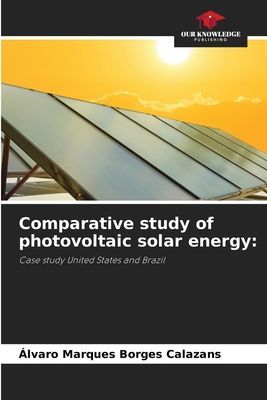 Comparative study of photovoltaic solar energy:: Case study United States and Brazil
