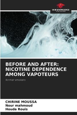 BEFORE AND AFTER: NICOTINE DEPENDENCE AMONG VAPOTEURS: former smokers