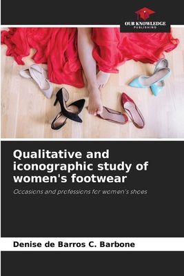 Qualitative and iconographic study of womens footwear: Occasions and professions for womens shoes