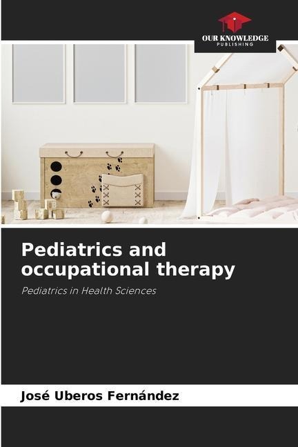 Pediatrics and occupational therapy: Pediatrics in Health Sciences