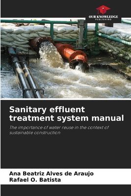 Sanitary effluent treatment system manual: The importance of water reuse in the context of sustainable construction