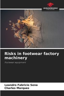 Risks in footwear factory machinery: Footwear equipment