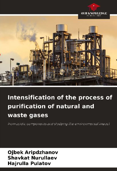 Intensification of the process of purification of natural and waste gases: from acidic components and studying the environmental impact