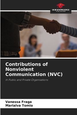 Contributions of Nonviolent Communication (NVC): In Public and Private Organisations