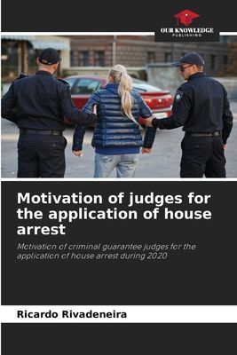 Motivation of judges for the application of house arrest: Motivation of criminal guarantee judges for the application of house arrest during 2020