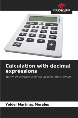 Calculation with decimal expressions: System of exercises to contribute to its improvement
