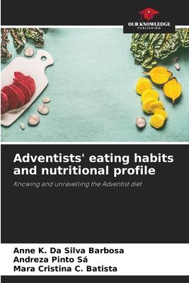 Adventists eating habits and nutritional profile: Knowing and unravelling the Adventist diet