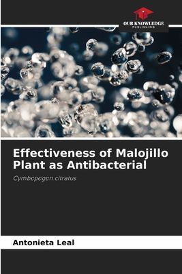 Effectiveness of Malojillo Plant as Antibacterial: Cymbopogon citratus