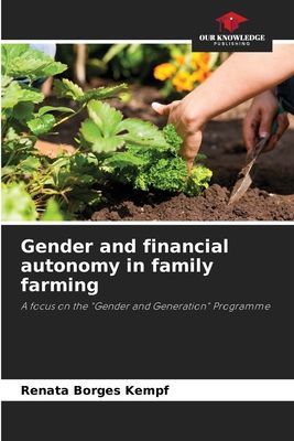 Gender and financial autonomy in family farming: A focus on the Gender and Generation Programme