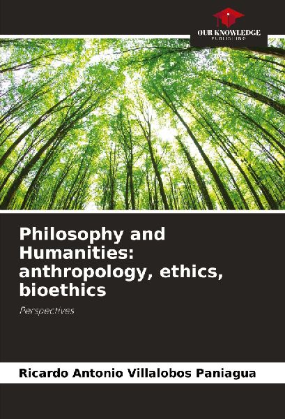 Philosophy and Humanities: anthropology, ethics, bioethics: Perspectives