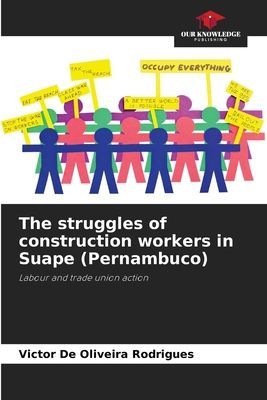 The struggles of construction workers in Suape (Pernambuco): Labour and trade union action