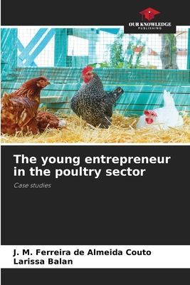 The young entrepreneur in the poultry sector: Case studies