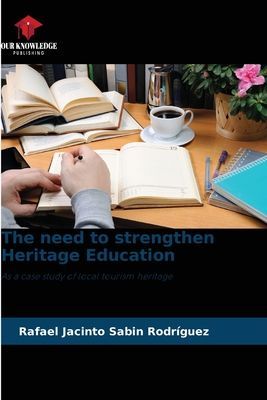 The need to strengthen Heritage Education: As a case study of local tourism heritage