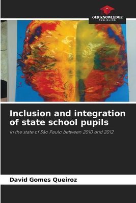 Inclusion and integration of state school pupils: In the state of São Paulo between 2010 and 2012